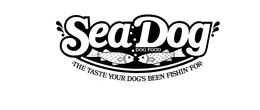 SEA DOG DOG FOOD THE TASTE YOUR DOG'S BEEN FISHIN' FOR logo