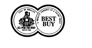 SEAL OF QUALITY ALL OVER THE WEST SINCE1888 A QUALITY PRODUCT AT A VALUE PRICE BEST BUY logo