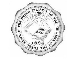 SEAL OF THE TRUSTEES OF THE THEOL. SEMY. OF THE PRESB. CH. HOLY BIBLE 1824 logo