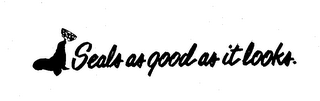 SEALS AS GOOD AS IT LOOKS logo