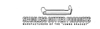 SEAMLESS GUTTER PRODUCTS MANUFACTURERS OF THE "JUMBO BRACKET" logo