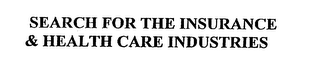 SEARCH FOR THE INSURANCE & HEALTH CARE INDUSTRIES logo
