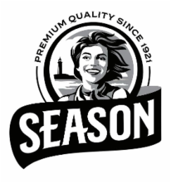 SEASON PREMIUM QUALITY SINCE 1921