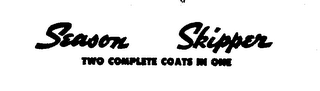 SEASON SKIPPER TWO COMPLETE COATS IN ONE logo
