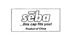 SEBA ...THIS CAP FITS YOU! PRODUCT OF CHINA logo