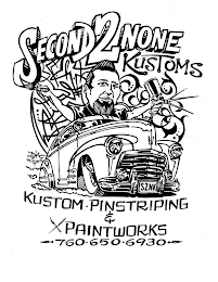 SECOND 2 NONE KUSTOMS S2NK KUSTOM · PINSTRIPING & PAINTWORKS 760 · 650 · 6930 logo