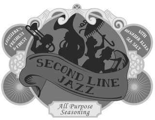 SECOND LINE JAZZ LOUISIANA'S FRESHEST & FINEST ALL PURPOSE SEASONING WITH HAWAIIAN ALAEA SEA SALT logo