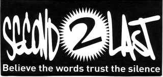 SECOND2LAST BELIEVE THE WORDS TRUST THE SILENCE logo