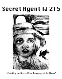 SECRET AGENT IJ 215 "CRACKING THE SECRET CODE LANGUAGE OF THE HEART" logo