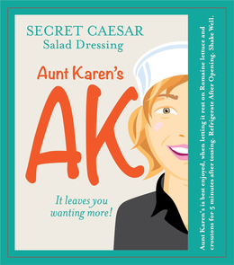 SECRET CAESAR SALAD DRESSING AUNT KAREN'S AK IT LEAVES YOU WANTING MORE! AUNT KAREN'S IS BEST ENJOYED, WHEN LETTING IT REST ON ROMAINE LETTUCE AND CROUTONS FOR FIVE MINUTES AFTER TOSSING. REFRIGERATE AFTER OPENING. SHAKE WELL. logo