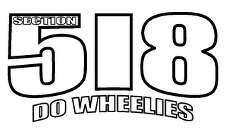 SECTION 518 DO WHEELIES logo