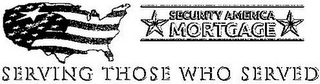 SECURITY AMERICA MORTGAGE SERVING THOSE WHO SERVED logo