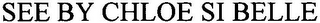 SEE BY CHLOE SI BELLE logo
