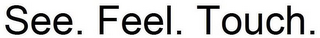 SEE. FEEL. TOUCH. logo