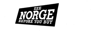 SEE NORGE BEFORE YOU BUY logo