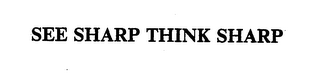 SEE SHARP THINK SHARP logo