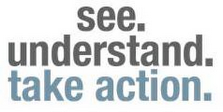 SEE. UNDERSTAND. TAKE ACTION. logo