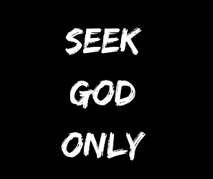 SEEK GOD ONLY GOD LOVES YOU REGARDLESS HE SAVES HE FORGIVES logo