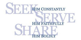 SEEK HIM CONSTANTLY SERVE HIM FAITHFULLY SHARE HIM BOLDLY logo