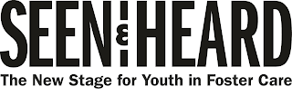 SEEN&HEARD THE NEW STAGE FOR YOUTH IN FOSTER CARE logo