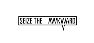 SEIZE THE AWKWARD logo