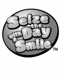 SEIZE THE DAY WITH A SMILE