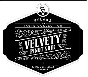 SELAKS THE TASTE COLLECTION VELVETY PINOT NOIR EST'B 1934 logo