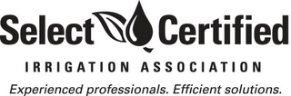 SELECT CERTIFIED IRRIGATION ASSOCIATION EXPERIENCED PROFESSIONALS. EFFICIENT SOLUTIONS. logo