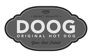 · SELECT QUALITY · DOOG ORIGINAL HOT DOG YOUR BEST FRIEND logo