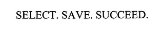 SELECT. SAVE. SUCCEED. logo