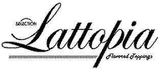 SELECTION LATTOPIA FLAVORED TOPPINGS logo