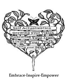 SELF ACTUALIZATION GROWING YOUR VISION EMBRACING YOUR TRUTH LIVING YOUR TRUTH LIVING YOUR BEST LIFE EMBRACE·INSPIRE·EMPOWER logo