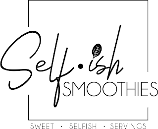 SELF·ISH SMOOTHIES SWEET · SELFISH · SERVINGS logo