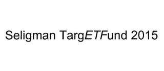 SELIGMAN TARGETFUND 2015