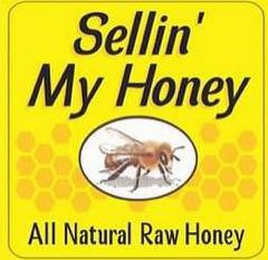 SELLIN' MY HONEY ALL NATURAL RAW HONEY logo