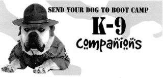 SEND YOUR DOG TO BOOT CAMP K-9 COMPANIONS