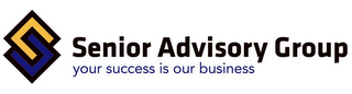 SENIOR ADVISORY GROUP YOU SUCCESS IS OUR BUSINESS logo