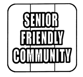 SENIOR FRIENDLY COMMUNITY