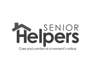 SENIOR HELPERS CARE AND COMFORT AT A MOMENT'S NOTICE. logo