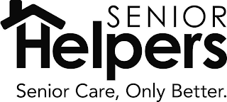 SENIOR HELPERS SENIOR CARE, ONLY BETTER logo