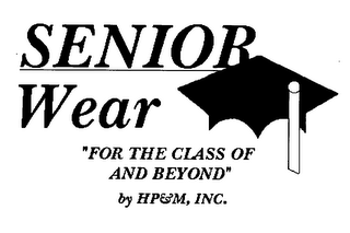 SENIOR WEAR "FOR THE CLASS OF AND BEYOND" BY HP&M INC. logo