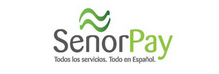 SENORPAY TODOS LOS SERVICIOS. TODO EN ESPAÑOL logo