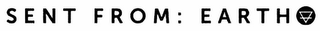 SENT FROM : EARTH logo