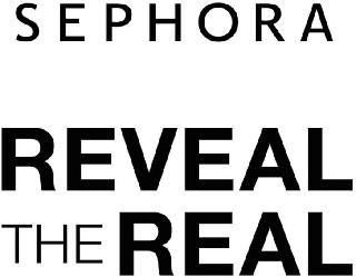 SEPHORA REVEAL THE REAL