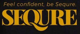 SEQURE FEEL CONFIDENT, BE SEQURE. logo