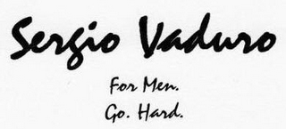 SERGIO VADURO FOR MEN. GO. HARD. logo
