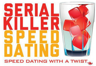 SERIAL KILLER SPEED DATING SPEED DATINGWITH A TWIST logo