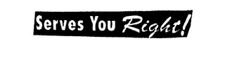 SERVES YOU RIGHT! logo