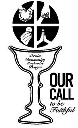 SERVICE COMMUNITY EUCHARIST PRAYER OUR CALL TO BE FAITHFUL logo