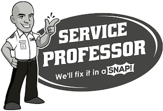SERVICE PROFESSOR WE'LL FIX IT IN A SNAP! logo